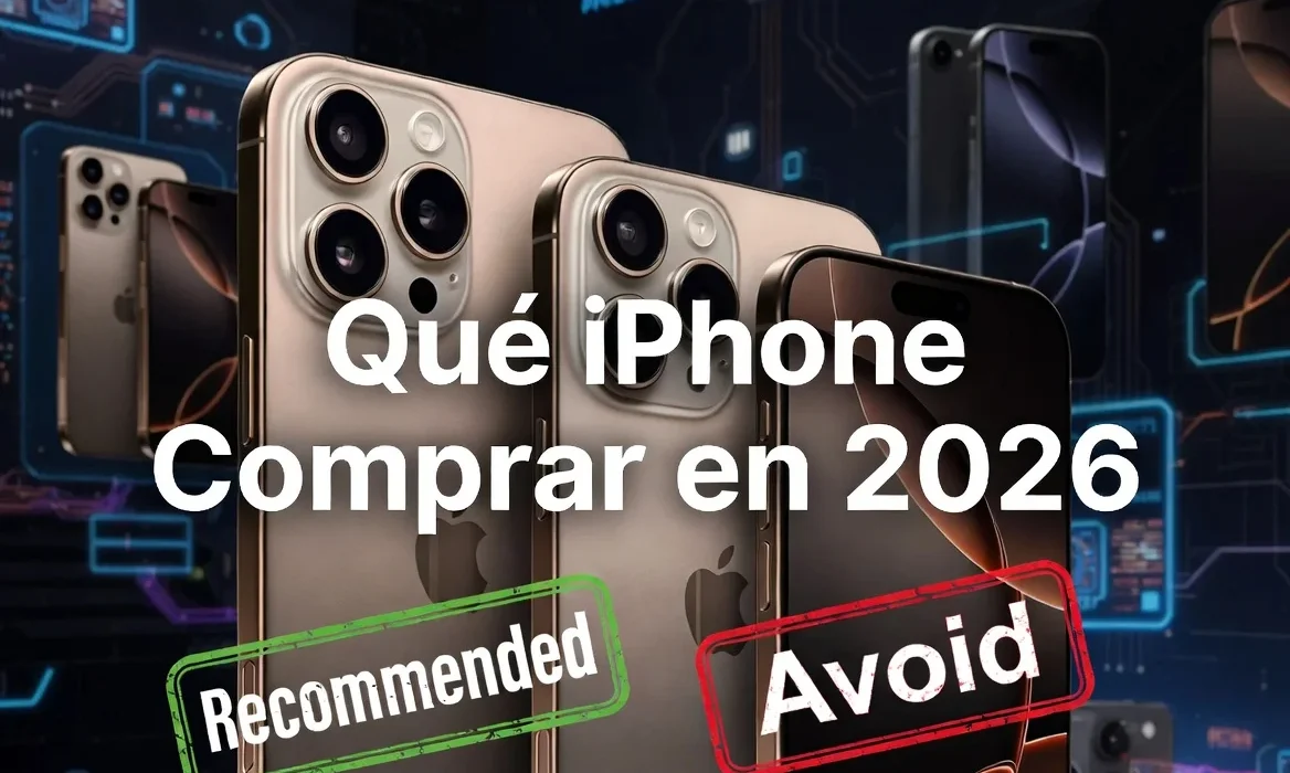 Qué iPhone comprar en 2026 y cuáles evitar